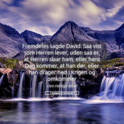 Picture 05 - 1 Samuel 26:10 DA1871 - Fremdeles sagde David: Saa vist som Herren lever, - Bible Verse Picture
