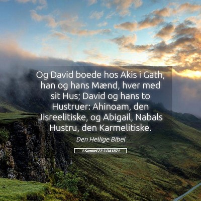 Picture 05 - 1 Samuel 27:3 DA1871 - Og David boede hos Akis i Gath, han og hans - Bible Verse Picture