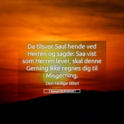 Picture 05 - 1 Samuel 28:10 DA1871 - Da tilsvor Saul hende ved Herren og sagde: Saa - Bible Verse Picture
