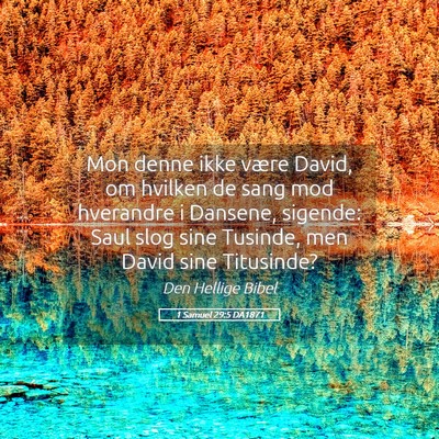 Picture 05 - 1 Samuel 29:5 DA1871 - Mon denne ikke være David, om hvilken de sang - Bible Verse Picture