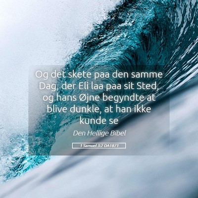 Picture 05 - 1 Samuel 3:2 DA1871 - Og det skete paa den samme Dag, der Eli laa paa - Bible Verse Picture