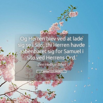 Picture 05 - 1 Samuel 3:21 DA1871 - Og Herren blev ved at lade sig se i Silo; thi - Bible Verse Picture