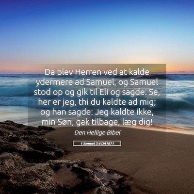Picture 05 - 1 Samuel 3:6 DA1871 - Da blev Herren ved at kalde ydermere ad Samuel, - Bible Verse Picture