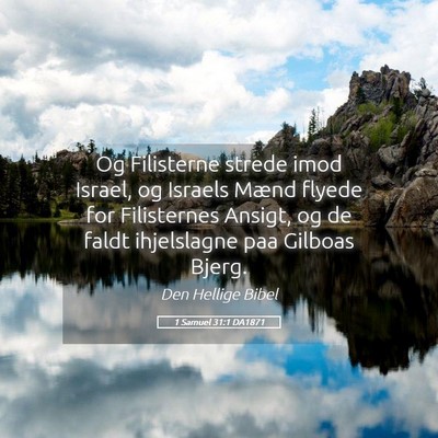 Picture 05 - 1 Samuel 31:1 DA1871 - Og Filisterne strede imod Israel, og Israels - Bible Verse Picture