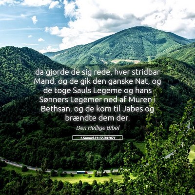 Picture 05 - 1 Samuel 31:12 DA1871 - da gjorde de sig rede, hver stridbar Mand, og de - Bible Verse Picture
