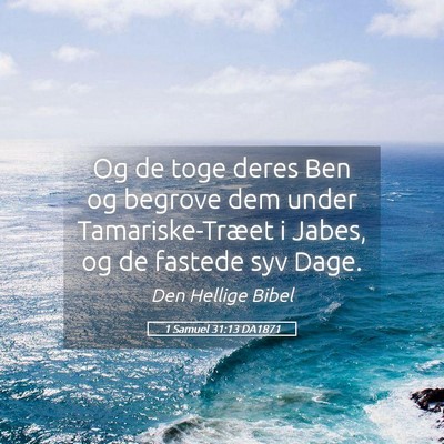 Picture 05 - 1 Samuel 31:13 DA1871 - Og de toge deres Ben og begrove dem under - Bible Verse Picture