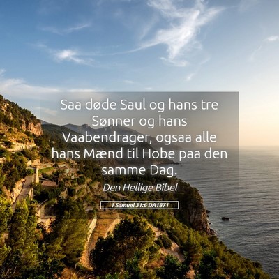Picture 05 - 1 Samuel 31:6 DA1871 - Saa døde Saul og hans tre Sønner og hans - Bible Verse Picture