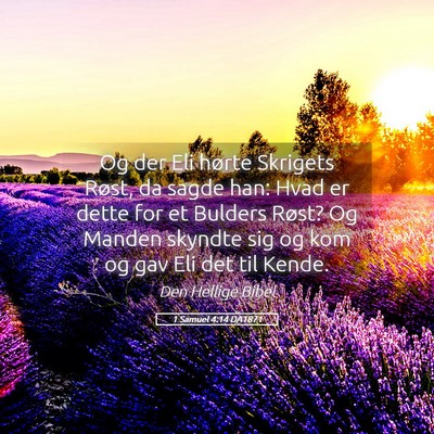 Picture 05 - 1 Samuel 4:14 DA1871 - Og der Eli hørte Skrigets Røst, da sagde han: - Bible Verse Picture