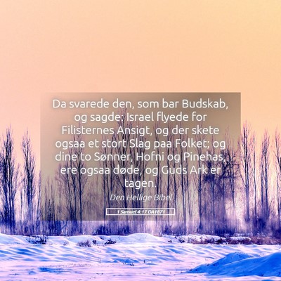 Picture 05 - 1 Samuel 4:17 DA1871 - Da svarede den, som bar Budskab, og sagde: Israel - Bible Verse Picture