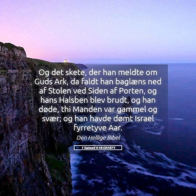 Picture 05 - 1 Samuel 4:18 DA1871 - Og det skete, der han meldte om Guds Ark, da - Bible Verse Picture