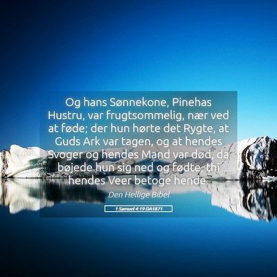 Picture 05 - 1 Samuel 4:19 DA1871 - Og hans Sønnekone, Pinehas Hustru, var - Bible Verse Picture