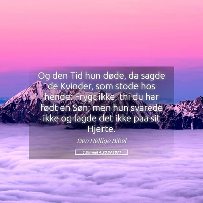 Picture 05 - 1 Samuel 4:20 DA1871 - Og den Tid hun døde, da sagde de Kvinder, som - Bible Verse Picture