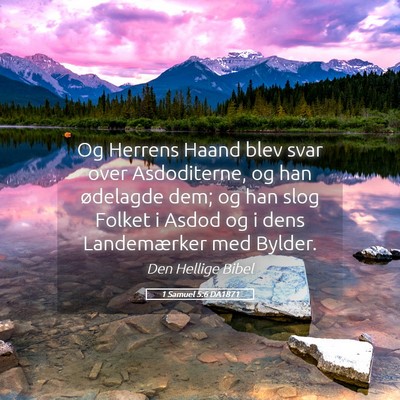 Picture 05 - 1 Samuel 5:6 DA1871 - Og Herrens Haand blev svar over Asdoditerne, og - Bible Verse Picture