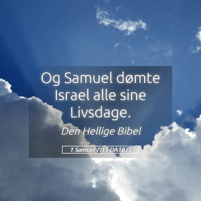 Picture 05 - 1 Samuel 7:15 DA1871 - Og Samuel dømte Israel alle sine - Bible Verse Picture