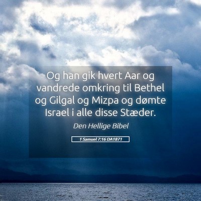 Picture 05 - 1 Samuel 7:16 DA1871 - Og han gik hvert Aar og vandrede omkring til - Bible Verse Picture