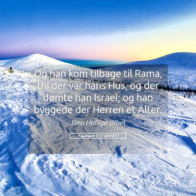 Picture 05 - 1 Samuel 7:17 DA1871 - Og han kom tilbage til Rama, thi der var hans - Bible Verse Picture