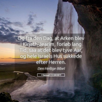 Picture 05 - 1 Samuel 7:2 DA1871 - Og fra den Dag, at Arken blev i Kirjath-Jearim, - Bible Verse Picture