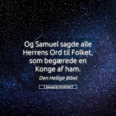 Picture 05 - 1 Samuel 8:10 DA1871 - Og Samuel sagde alle Herrens Ord til Folket, som - Bible Verse Picture