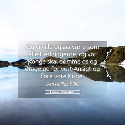Picture 05 - 1 Samuel 8:20 DA1871 - Og vi ville ogsaa være som alle Hedningerne, og - Bible Verse Picture