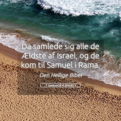 Picture 05 - 1 Samuel 8:4 DA1871 - Da samlede sig alle de Ældste af Israel, og de - Bible Verse Picture