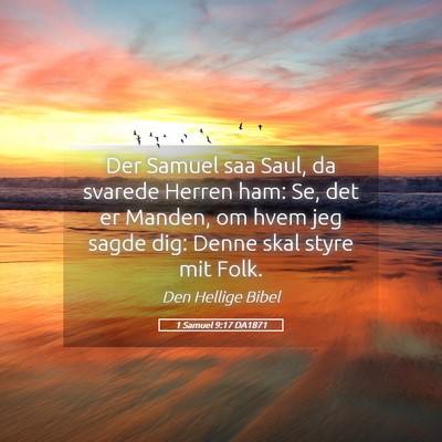 Picture 05 - 1 Samuel 9:17 DA1871 - Der Samuel saa Saul, da svarede Herren ham: Se, - Bible Verse Picture