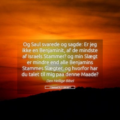 Picture 05 - 1 Samuel 9:21 DA1871 - Og Saul svarede og sagde: Er jeg ikke en - Bible Verse Picture