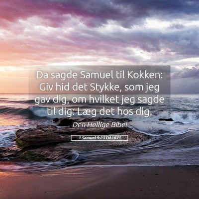 Picture 05 - 1 Samuel 9:23 DA1871 - Da sagde Samuel til Kokken: Giv hid det Stykke, - Bible Verse Picture