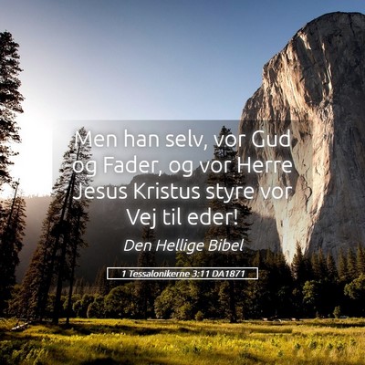 Picture 05 - 1 Tessalonikerne 3:11 DA1871 - Men han selv, vor Gud og Fader, og vor Herre - Bible Verse Picture