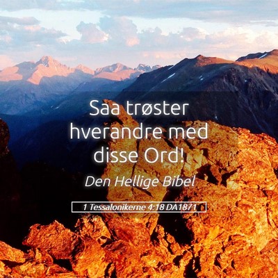 Picture 05 - 1 Tessalonikerne 4:18 DA1871 - Saa trøster hverandre med disse - Bible Verse Picture