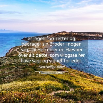 Picture 05 - 1 Tessalonikerne 4:6 DA1871 - at ingen foruretter og bedrager sin Broder i - Bible Verse Picture