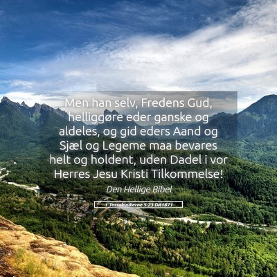 Picture 05 - 1 Tessalonikerne 5:23 DA1871 - Men han selv, Fredens Gud, helliggøre eder - Bible Verse Picture