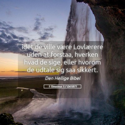 Picture 05 - 1 Timoteus 1:7 DA1871 - idet de ville være Lovlærere uden at forstaa, - Bible Verse Picture