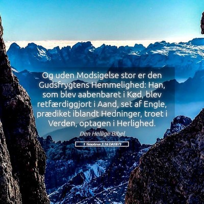 Picture 05 - 1 Timoteus 3:16 DA1871 - Og uden Modsigelse stor er den Gudsfrygtens - Bible Verse Picture
