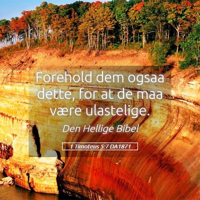 Picture 05 - 1 Timoteus 5:7 DA1871 - Forehold dem ogsaa dette, for at de maa være - Bible Verse Picture