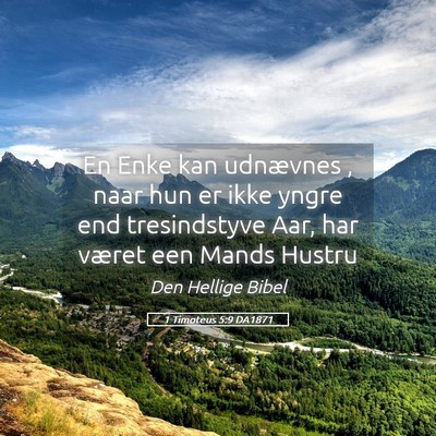 Picture 05 - 1 Timoteus 5:9 DA1871 - En Enke kan udnævnes , naar hun er ikke yngre - Bible Verse Picture