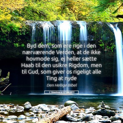 Picture 05 - 1 Timoteus 6:17 DA1871 - Byd dem, som ere rige i den nærværende Verden, - Bible Verse Picture