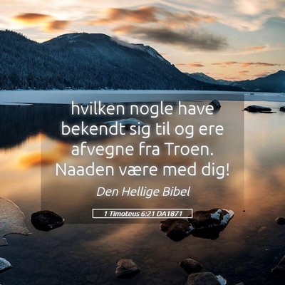 Picture 05 - 1 Timoteus 6:21 DA1871 - hvilken nogle have bekendt sig til og ere afvegne - Bible Verse Picture
