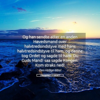 Picture 05 - 2 Kongebog 1:11 DA1871 - Og han sendte atter en anden Høvedsmand over - Bible Verse Picture