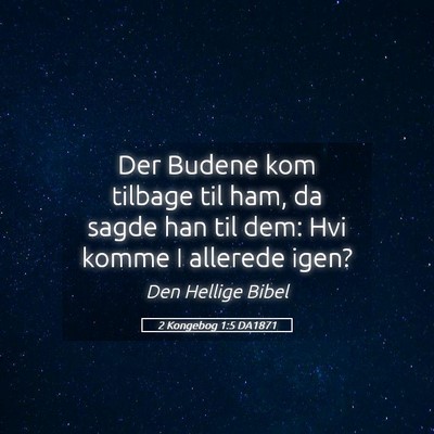 Picture 05 - 2 Kongebog 1:5 DA1871 - Der Budene kom tilbage til ham, da sagde han til - Bible Verse Picture