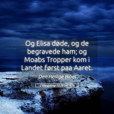 Picture 05 - 2 Kongebog 13:20 DA1871 - Og Elisa døde, og de begravede ham; og Moabs - Bible Verse Picture