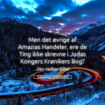 Picture 05 - 2 Kongebog 14:18 DA1871 - Men det øvrige af Amazias Handeler, ere de Ting - Bible Verse Picture