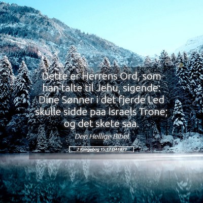 Picture 05 - 2 Kongebog 15:12 DA1871 - Dette er Herrens Ord, som han talte til Jehu, - Bible Verse Picture