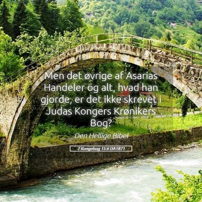Picture 05 - 2 Kongebog 15:6 DA1871 - Men det øvrige af Asarias Handeler og alt, hvad - Bible Verse Picture