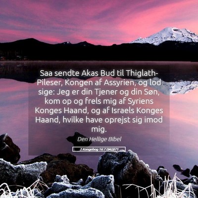 Picture 05 - 2 Kongebog 16:7 DA1871 - Saa sendte Akas Bud til Thiglath-Pileser, Kongen - Bible Verse Picture