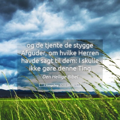 Picture 05 - 2 Kongebog 17:12 DA1871 - og de tjente de stygge Afguder, om hvilke Herren - Bible Verse Picture