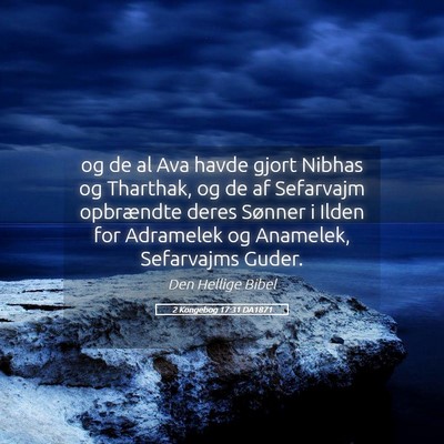 Picture 05 - 2 Kongebog 17:31 DA1871 - og de al Ava havde gjort Nibhas og Tharthak, og - Bible Verse Picture