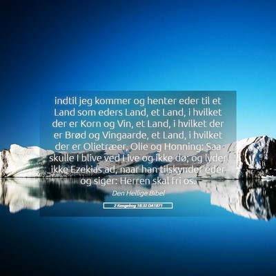 Picture 05 - 2 Kongebog 18:32 DA1871 - indtil jeg kommer og henter eder til et Land som - Bible Verse Picture