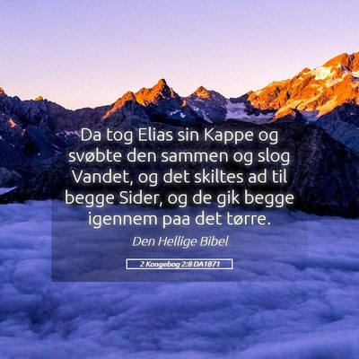 Picture 05 - 2 Kongebog 2:8 DA1871 - Da tog Elias sin Kappe og svøbte den sammen og - Bible Verse Picture