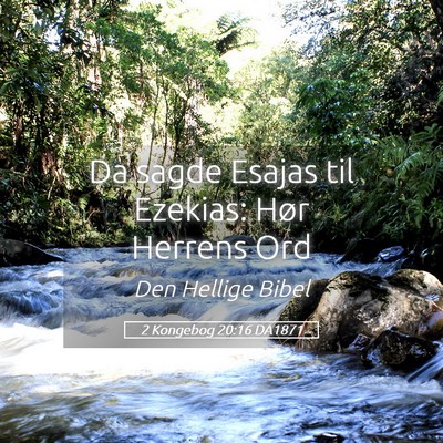 Picture 05 - 2 Kongebog 20:16 DA1871 - Da sagde Esajas til Ezekias: Hør Herrens - Bible Verse Picture
