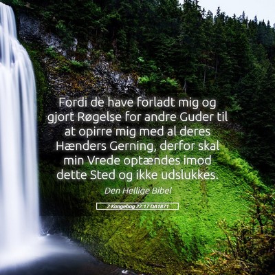 Picture 05 - 2 Kongebog 22:17 DA1871 - Fordi de have forladt mig og gjort Røgelse for - Bible Verse Picture